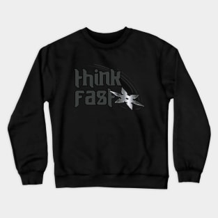 Think Fast! Crewneck Sweatshirt